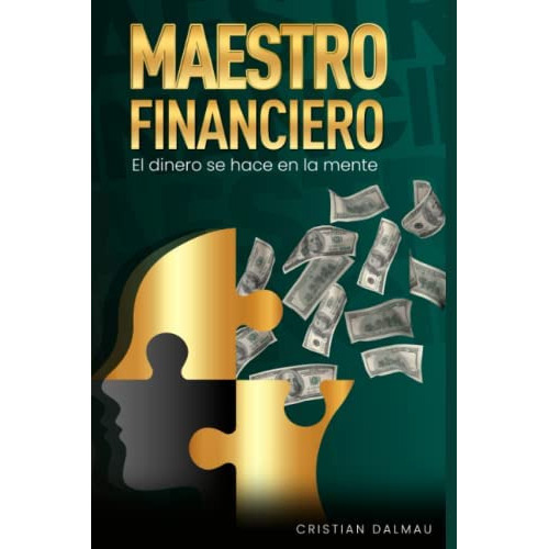 Maestro Financiero: El Dinero Se Hace En La Mente (spanish Edition), De Dalmau, Cristian. Editorial Oem, Tapa Blanda En Español
