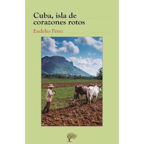 Cuba, Isla De Corazones Rotos, De Eudelio Pérez. Editorial Calíope, Tapa Blanda En Español, 2019