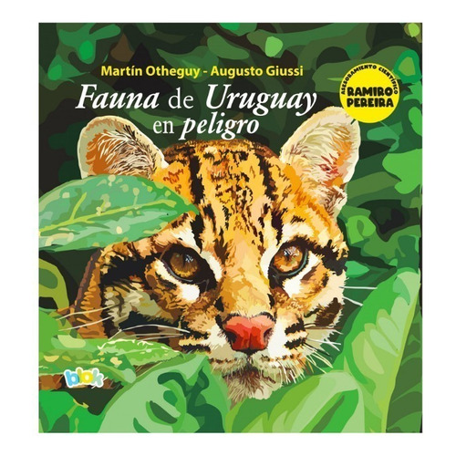 Fauna Del Uruguay En Peligro - Martin Otheguy Augusto Giussi