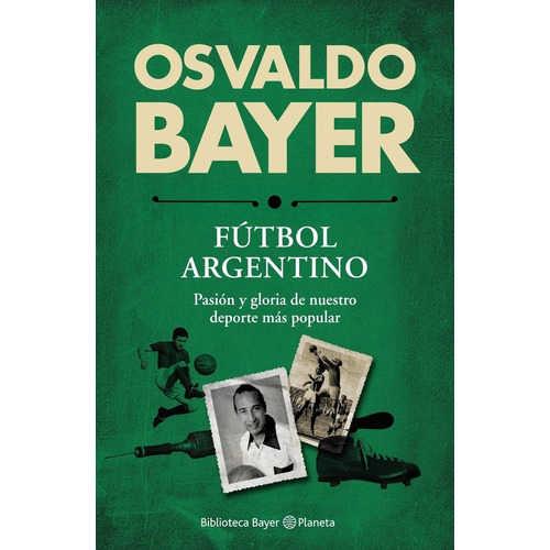 Futbol Argentino - Osvaldo Bayer - Planeta - Libro