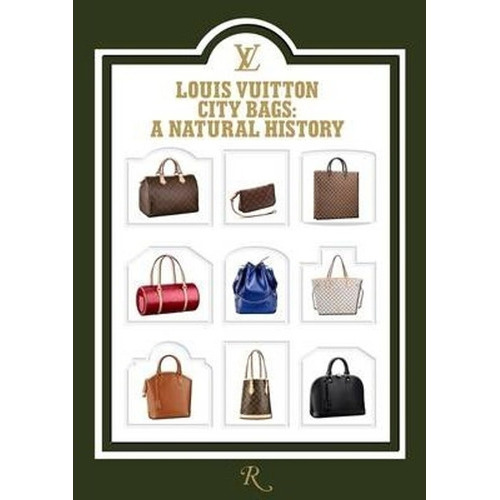 Louis Vuitton City Bags: A Natural History, De Vv.aa. Editorial Rizzoli, Tapa Blanda, Edición 1 En Español