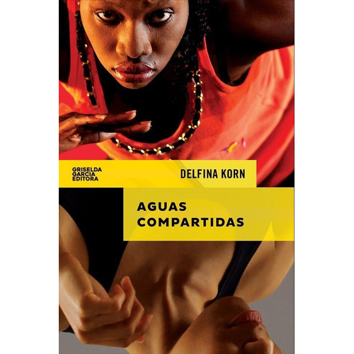 Aguas Compartidas, De Delfina Korn. Editorial Griselda García Editora, Tapa Blanda En Español, 2018