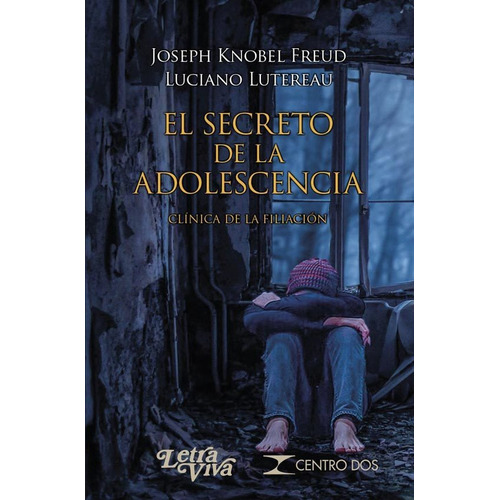 El Secreto De La Adolescencia - Joseph Knobel Freud