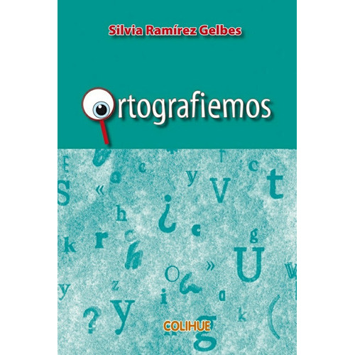 Ortografiemos, De Ramirez Gelbes Silvia. Editorial Colihue, Tapa Blanda, Edición 1 En Español