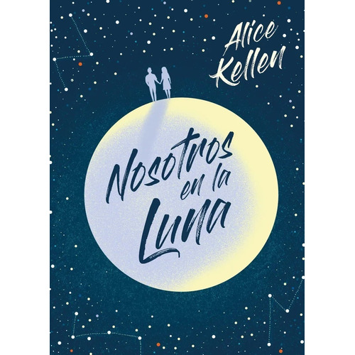 Nosotros En La Luna   De Alice Kellen - Planeta