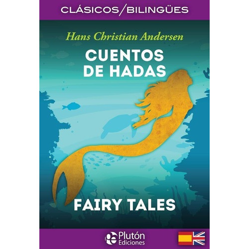 Cuentos De Hadas / Fairy Tales (bilingue), De Andersen, Hans Christian. Serie Clásicos Bilingües Editorial Plutón, Tapa Blanda En Español, 2019