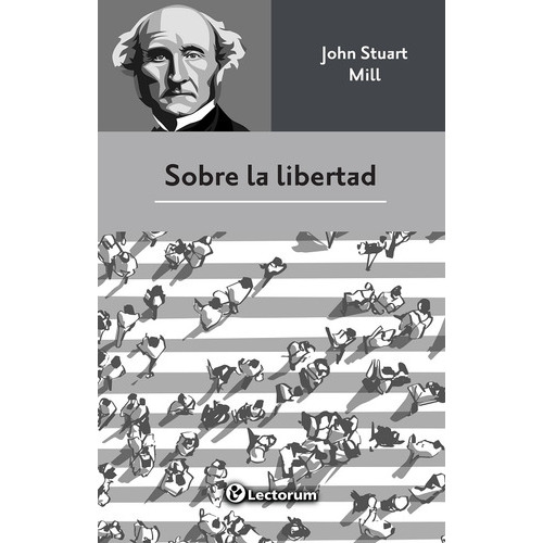 Sobre La Libertad, De Mill, John Stuart. Editorial Lectorum, Tapa Blanda En Español, 2021