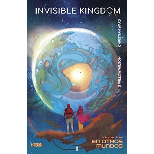 Libro: Invisible Kingdom 3. En Otros Mundos. Wilson, G. Will