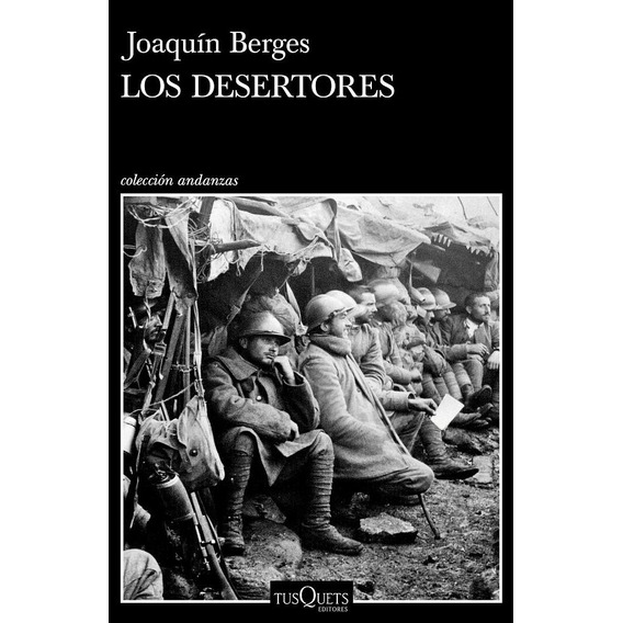 Desertores, Los, De Joaquín Berges. Editorial Tusquets, Tapa Blanda, Edición 1 En Español