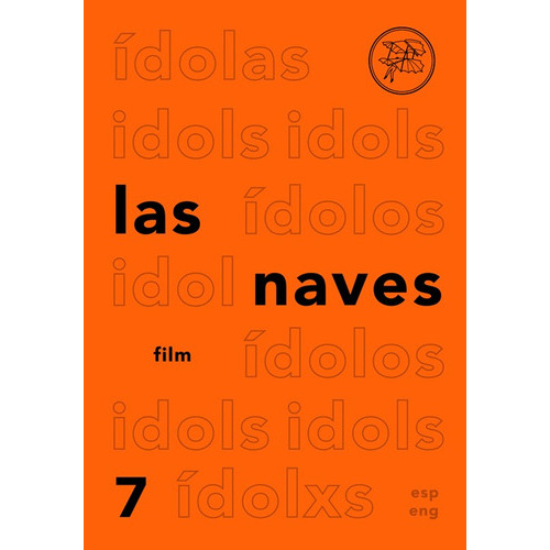 Las Naves 7 (ídolxs), De Aavv. Editorial Tenemos Las Máquinas, Tapa Blanda En Español/inglés, 2017