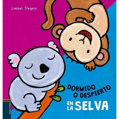 Dormido O Despierto En La Selva, De Slegers, Liesbet. Editorial Edelvives, Tapa Dura En Español, 2016