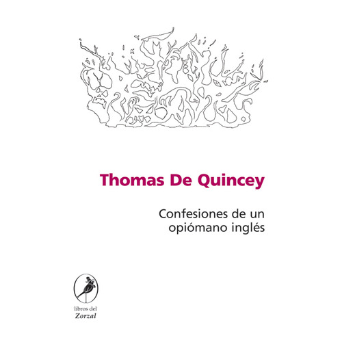 Confesiones De Un Opiomano Ingles - Thomas De Quincey