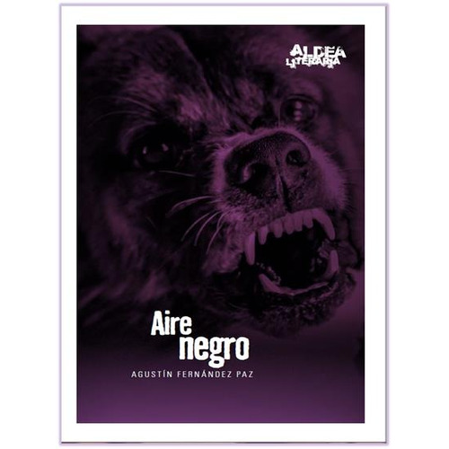 Aire Negro (2Da.Ed.) - Aldea Literaria, de Fernandez Paz, Agustin. Editorial Cántaro, tapa blanda en español, 2016