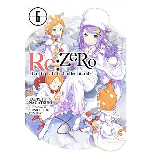 Re:zero Starting Life In Another World, Vol. 6 (light Novel), De Tappei Nagatsuki. Editorial Little Brown Company, Tapa Blanda En Inglés