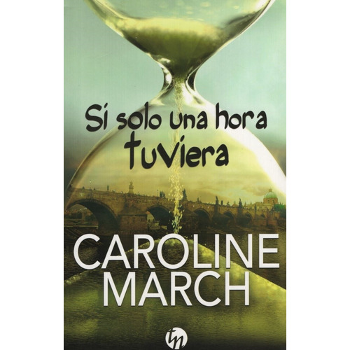 Si Solo Una Hora Tuviera - March Caroline (libro