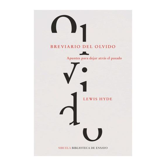 Breviario Del Olvido, de Hyde, Lewis. Editorial SIRUELA, tapa blanda, edición 1 en español
