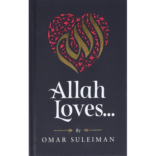Allah Loves, De Omar Suleiman. Editorial Kube Publishing Ltd, Tapa Dura En Inglés