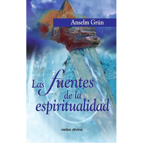 Las Fuentes De La Espiritualidad, De Anselm Grun. Editorial Verbo Divino, Tapa Blanda En Español, 2005