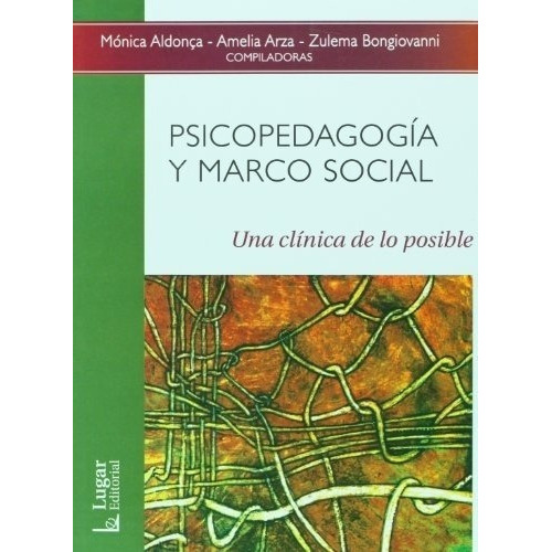 Psicopedagogia Y Marco Social.  - Aldonca, Arza, Bon, de ALDONCA, ARZA, BONGIOVANNI. Editorial LUGAR en español