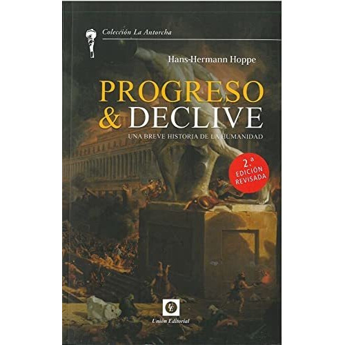(2 Ed) Progreso Y Declive, de Hans Hermann Hoppe. Unión Editorial, tapa blanda en español, 2022