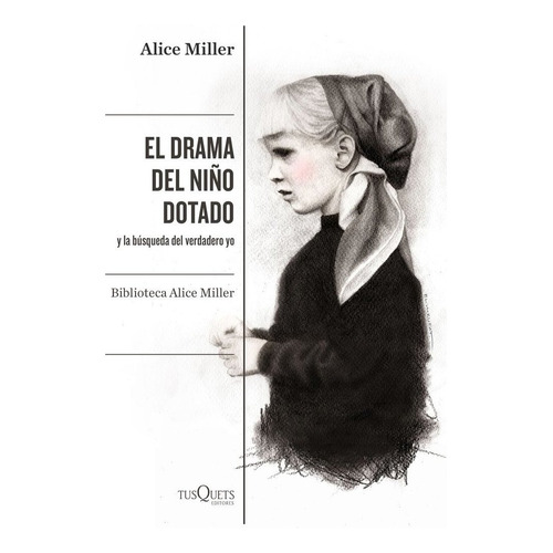 El Drama Del Niã¿o Dotado - Alice Miller