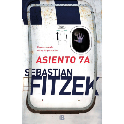 Asiento 7a, De Fitzek, Sebastian. Editorial B (ediciones B), Tapa Blanda En Español