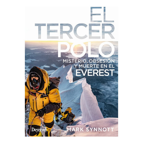 El Tercer Polo Mark Synnott Everest Escalar, De Mark Synnott. Editorial Desnivel, Tapa Blanda En Castellano
