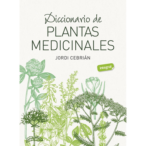 Diccionario De Plantas Medicinales, De Cebrian, Jordi. Editorial Rba Integral, Tapa Dura En Español