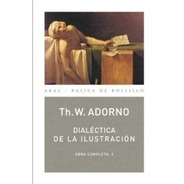 Dialéctica De La Ilustración - Obras 03, Adorno, Ed. Akal