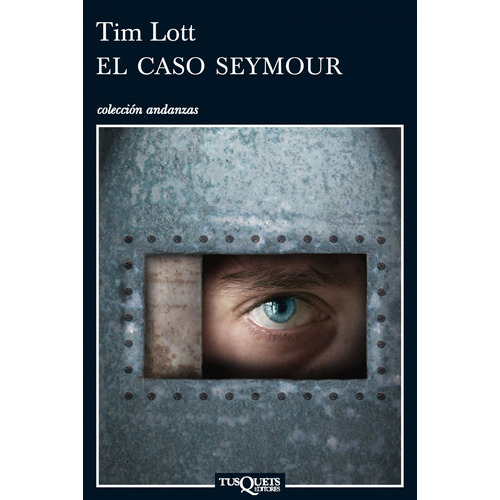 El caso Seymour, de Lott, Tim. Serie Andanzas Editorial Tusquets México, tapa blanda en español, 2009