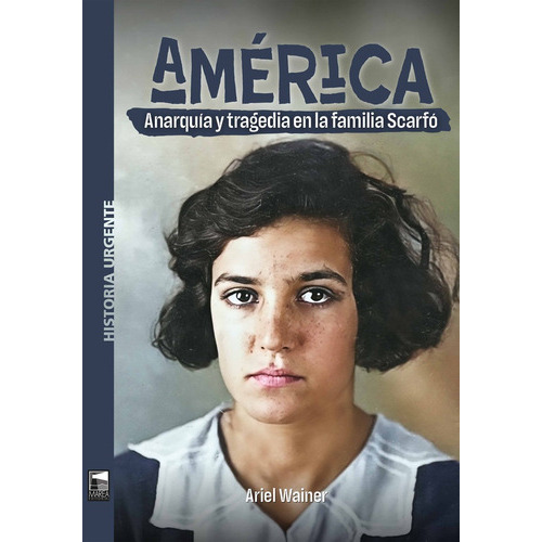 América: ANARQUIA Y TRAGEDIA EN LA FAMILIA SCARFO, de Wainer Ariel. Serie N/a, vol. Volumen Unico. Editorial Marea, tapa blanda, edición 1 en español