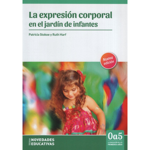 La Expresion Corporal En El Jardín De Infantes - Noveduc, de Harf, Ruth. Editorial Novedades educativas, tapa blanda en español