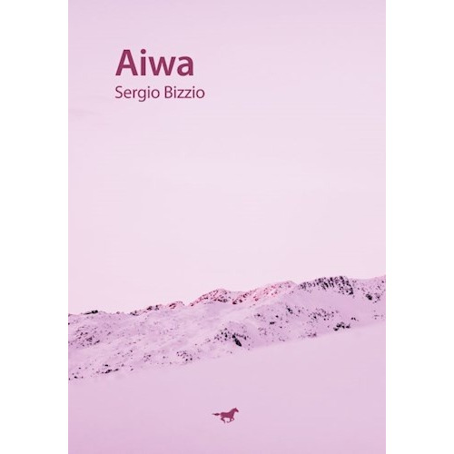 Aiwa, De Sergio Bizzio. Editorial Caballo Negro, Tapa Blanda, Edición 1 En Español, 2023
