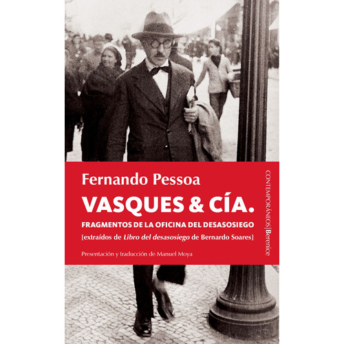 Vasques & CÍA: Fragmentos de la oficina del desasosiego, de Pessoa, Fernando. Serie Contemporáneos Editorial Berenice, tapa blanda en español, 2022