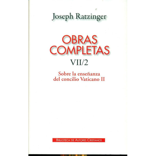 Obras Completas De Joseph Ratzinger Vii Sobre La Enseñan...