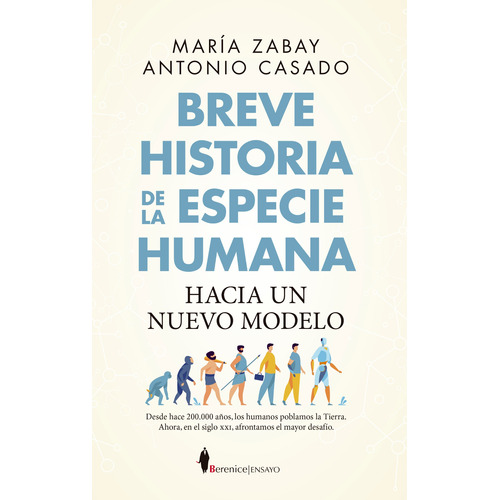 Breve historia de la especie humana: Hacia un nuevo modelo, de Zabay, María. Serie Ensayo Editorial Berenice, tapa blanda en español, 2022