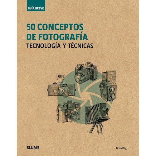 50 Conceptos De Fotografía: Tecnología Y Técnicas - DiLG