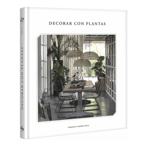 Decorar Con Plantas (tapa Dura) / Francesc Zamora