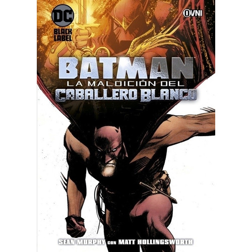Batman: La Maldicion Del Caballero Blanco - 2º Edicion, de Murphy, Sean. Editorial OVNI Press, tapa blanda en español