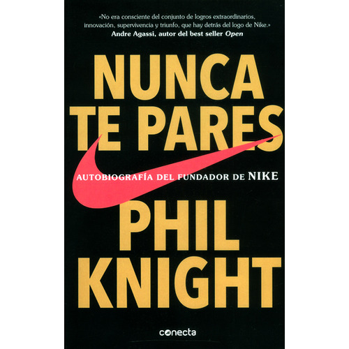 Nunca Te Pares Autobiografía Del Fundador De Nike/ Phil Knig