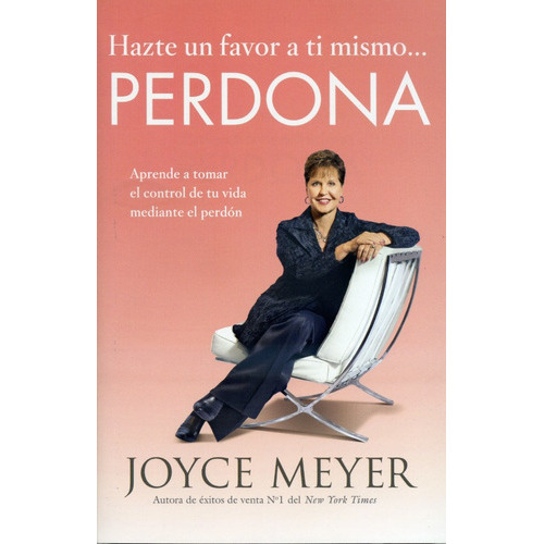 Hazte Un Favor A Ti Mismo...perdona, De Meyer, Joyce. Editorial Jucum / Faith Words En Español