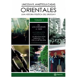 Orientales Historia Política Del Uruguay Completa Maiztegui