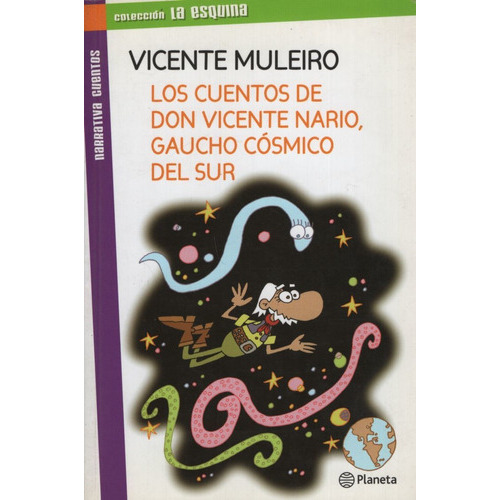 Los Cuentos De Don Vicente Nario Gaucho - La Esquina, De Muleiro, Vicente. Editorial Planeta, Tapa Blanda En Español, 2010