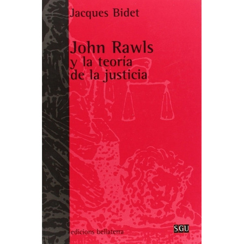 John Rawls Y La Teoria De La Justicia - Jacques Bidet [sgu 6
