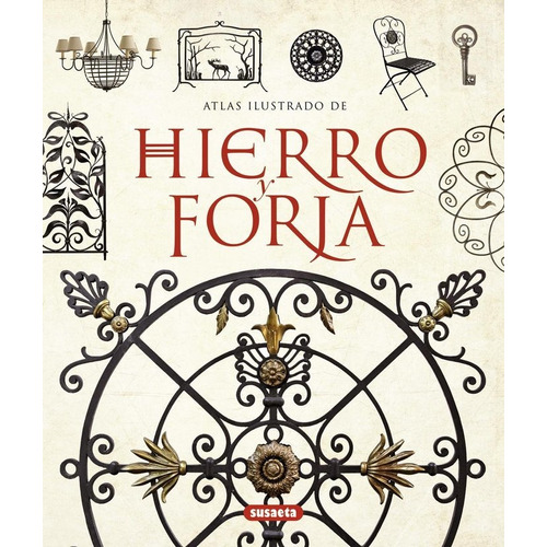 Atlas Ilustrado Hierro Y Forja - Aa.vv.