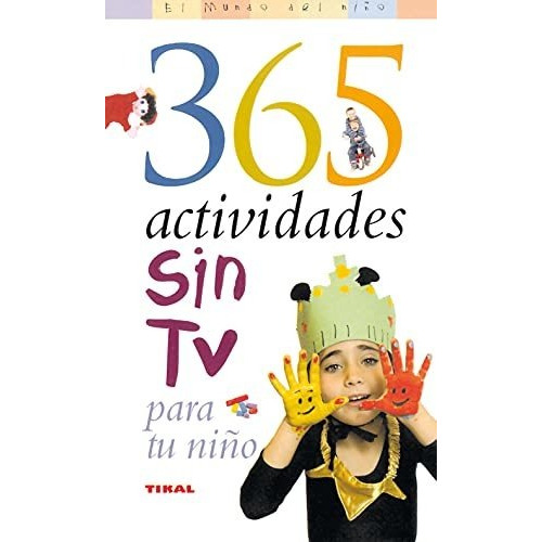 365 Actividades Sin Tv Para Tu Niño **promo** - El Mundo Del