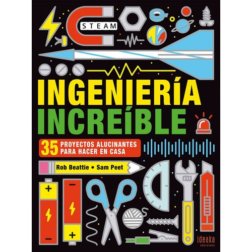 Libro Ingenieria Increible. 35 Proyectos Alucinantes
