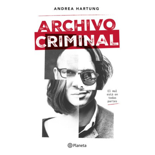 Archivo Criminal, De Hartung; Andrea. Editorial Planeta, Tapa Blanda, Edición 1 En Español, 2023