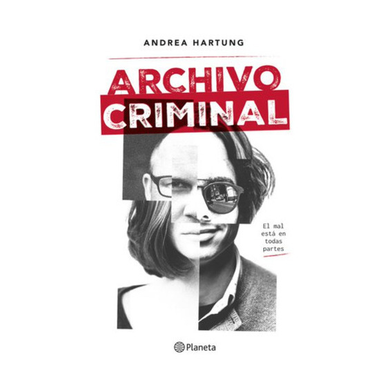 Archivo Criminal, De Hartung; Andrea. Editorial Planeta, Tapa Blanda, Edición 1 En Español, 2023
