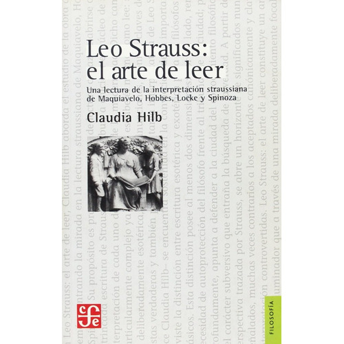 Leo Strauss: El Arte De Leer - Claudia Hilb - Fce
